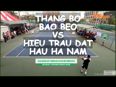 Thang Bo - Bao Beo 🆚 Hieu Trau Dat - Hau Ha Nam 870 🎾 Vntennis - Ahi Cup 2019