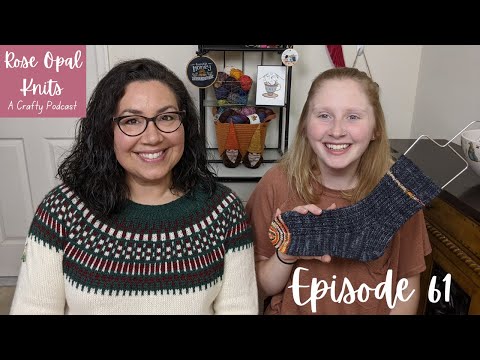 Warm Weather Sweaters & Summer Socks: Knitting & Cross Stitch: Episode 61 Rose Opal Knits Podcast