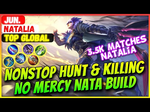 NonStop Hunt & Killing, No Mercy Nata Build [ Former Top 1 Global Natalia ] Jun. - Mobile Legends