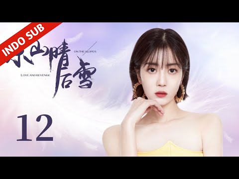 INDO SUBLove and Revenge on the SlopesEP12 - Cinta & Balas Dendam  Manakah Rasa yang Lebih Kuat?