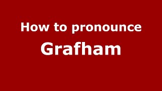 How to pronounce Grafham