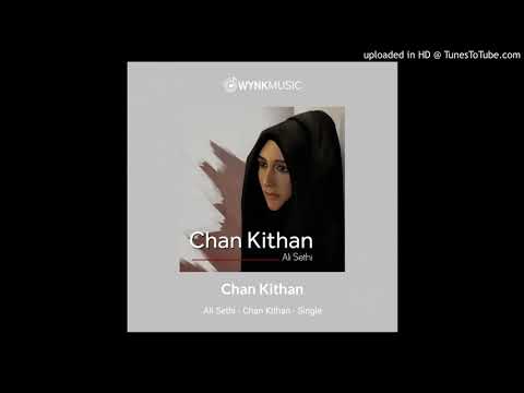 Chan Kithan | Ali Sethi