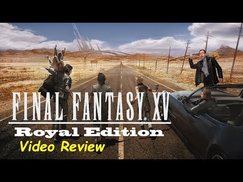 Final Fantasy XV: Royal Edition - Video Review