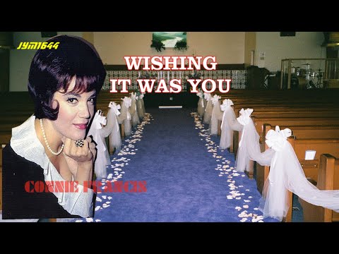 Wishing It Was You (1965) - Connie Francis