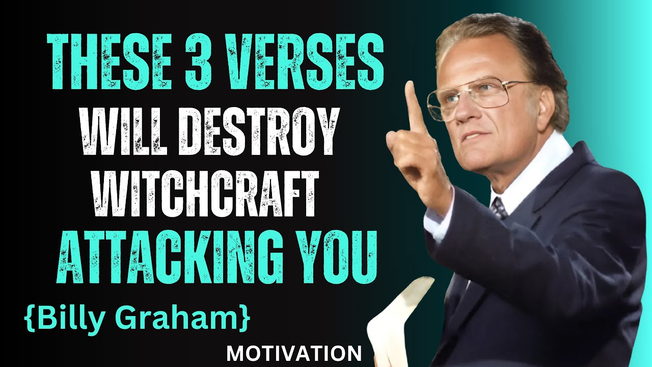 THESE 3 VERSES Will DESTROY WITCHCRAFT ATTACKING YOU | BILLY GRAHAM WISDOM
