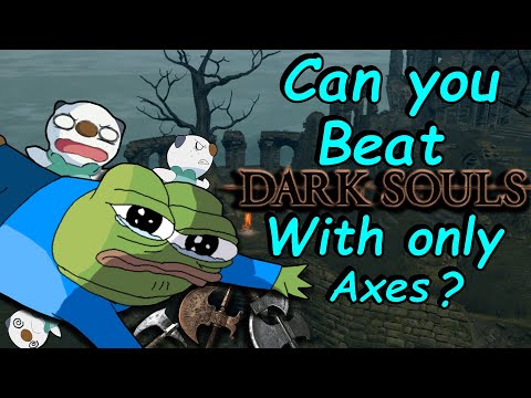 Can You Beat Dark Souls 1 With Only Axes?