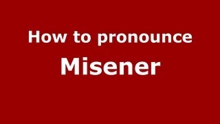 How to pronounce Misener