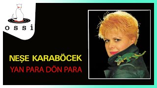 Neşe Karaböcek / Yan Para Dön Para