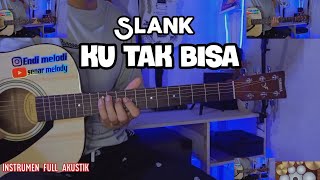 Download lagu SLANK - KU TAK BISA / gitar cover by (senar melody) instrumen full akustik mp3