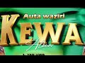 KEWA  Auta waziri (official lyrics video)