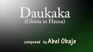DAUKAKA (Gloria in Hausa)  complete chant (gregori