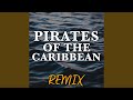 Pirates Of The Caribbean Remix