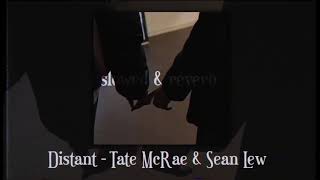 Distant - Tate McRae &amp; Sean Lew (slowed &amp; reverb)