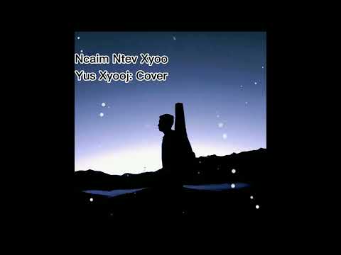 Ncaim Ntev xyoo Xus Xyooj (cover)-Ntxheb Vaj