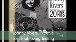 Johnny Rivers - You've lost that loving feeling