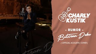 Charly Van Houten - Butiran Debu ( Rumor ) - (Official Acoustic Cover 14)