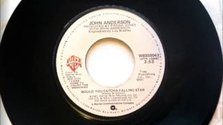 Would You Catch A Falling Star , John Anderson , 1982 Vinyl 45RPM