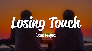 Devin Riggins - Losing Touch (Lyrics)