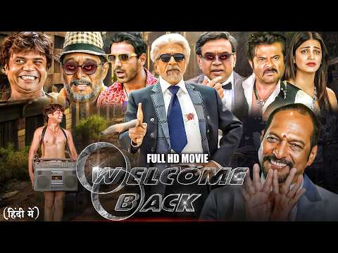 Welcome Back Full Movie | John Abraham, Anil Kapoor, Nana Patekar, Paresh Rawal | Comedy Action Film