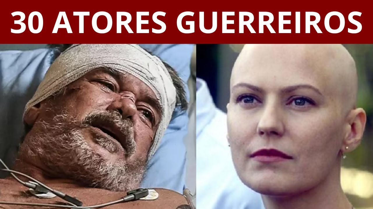 ATORES BRASILEIROS QUE TIVERAM CÂNCER OU DESCOBRIRAM A DOENÇA RECENTEMENTE