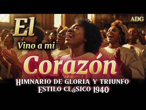Gospel Clásico 1940| “El vino a mi corazón “ himnos del himnario al estilo gospel 1940