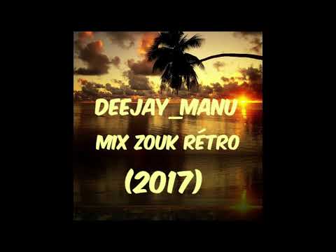 DeeJay_Manu - Mix Zouk Rétro (2017)