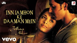 In Lamhon Ke Daaman Mein - Jodhaa Akbar@A R Rahman