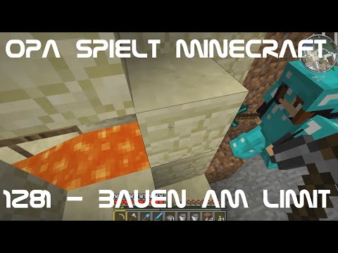 Opa spielt Minecraft 1281 - Bauen am Limit