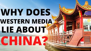 Why is Western media so biased against China ?