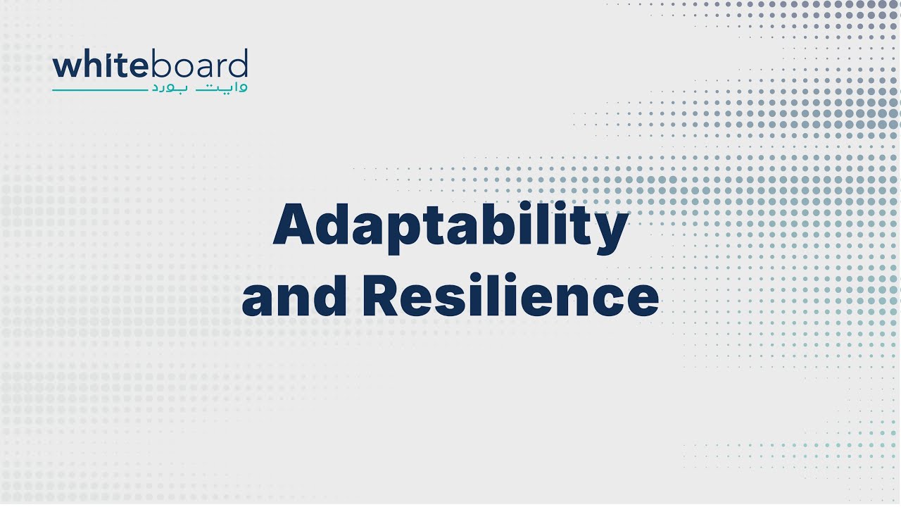 Adaptability and Resilience