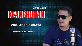 Download lagu KEANGKUHAN_VOC. ASEP SONATA_CIPTAAN. TOPS LASIDO mp3