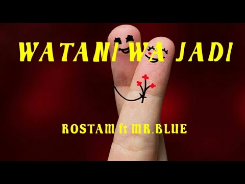 Rostam ft Mr.Blue - watani wa jadi video (lyrics)