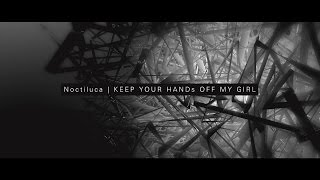 KEEP YOUR HANDs OFF MY GIRL - 