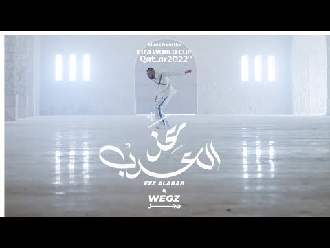 Ezz Al Arab  - Wegz (Music from FIFA World Cup Qatar 2022)