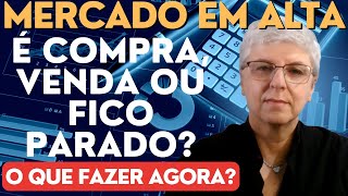 Mercado em Alta - O que eu faço com meu dinheiro? (e outros conhecimentos)