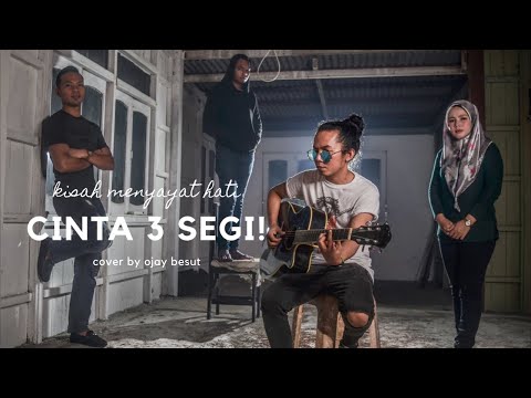 Cinta Tiga Segi 2020(cover) by Ojay Besut