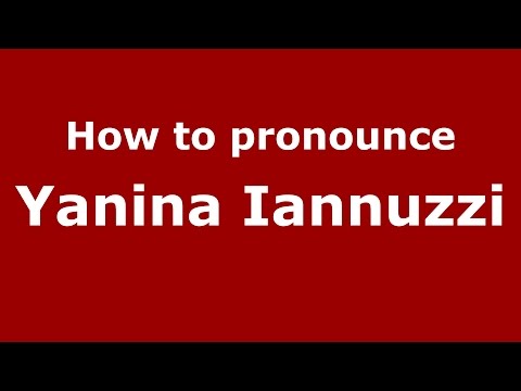 How to pronounce Yanina Iannuzzi (Spanish/Argentina) - PronounceNames.com