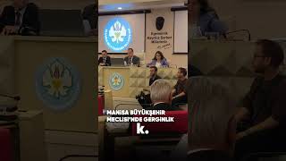 MANİSA BÜYÜKŞEHİR BELEDİYE MECLİSİ'NDE GERGİNLİK #manisa #besimdutlulu