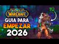 GUÍA DEFINITIVA para empezar en WoW en 2026 | World of Warcraft