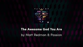 The Awesome God You Are - Matt Redman & Passion lyric video