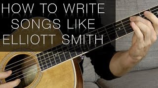 How to Write Songs Like Elliott Smith