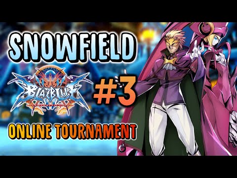 SnowField Blazblue Centralfiction #3 - Online Tournament ft. LordMacoT_, Don, Play_guy, and more!