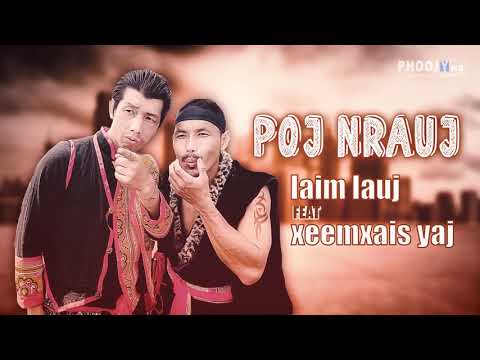 Poj Nrauj - Laim Lauj Ft. Xeemxais Yaj (Nkauj HMoob Funny)