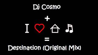 Dj Cosmo - Destination (Original Mix)