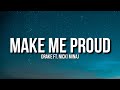 Drake Make Me Proud Lyrics Ft Nicki Minaj B B B Bet I Am All Of Them Bitc Es I M Badder Then