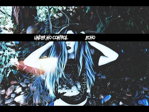Under No Control 'Echo' (OFFICIAL MUSIC VIDEO) online metal music video by UNDER NO CONTROL