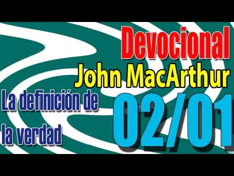 Devocional John MacArthur 02/01 - La definición de la verdad