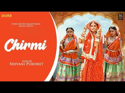 Chirmi (Official Video) Shivani Purohit | Yamini Sain | New Rajasthani song 2023 | Rajasthani songs