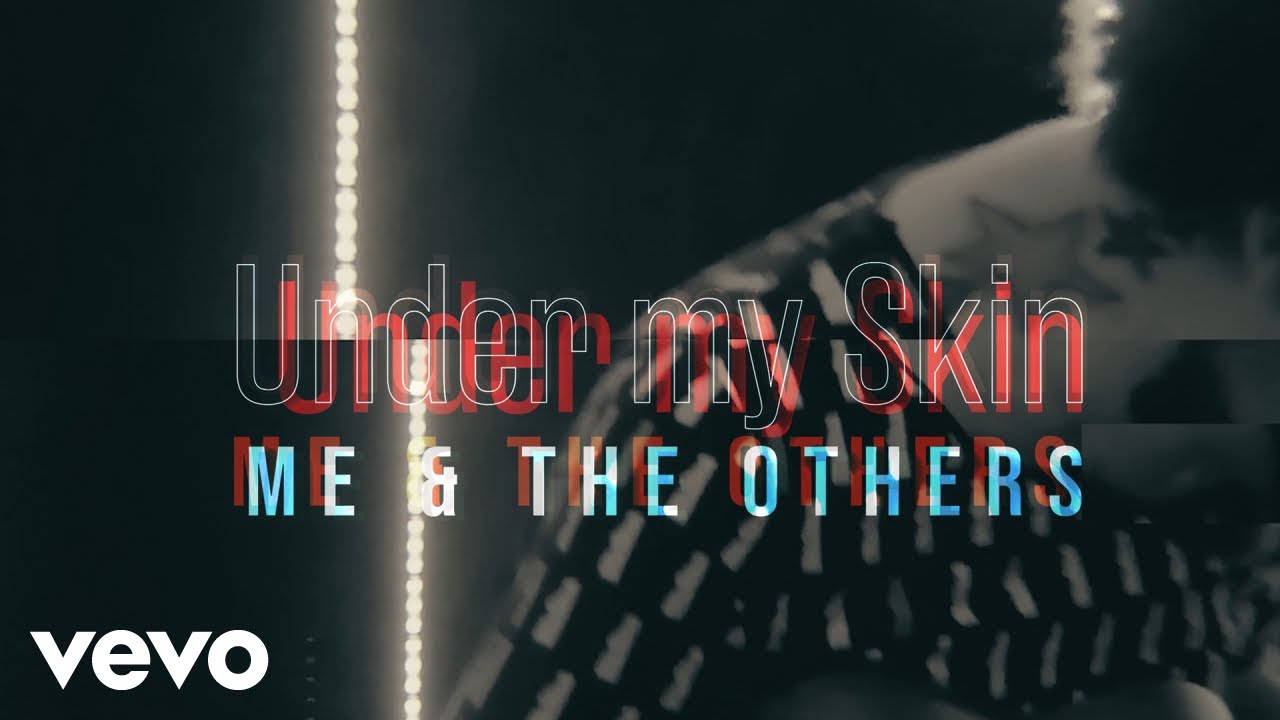 ME & THE OTHERS - UNDER MY SKIN