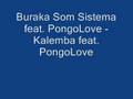 Buraka Som Sistema feat. PongoLove - Kalemba ...